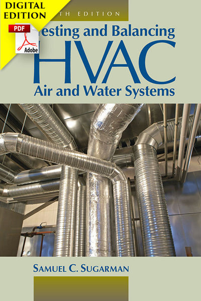 Testing and Balancing HVAC Air and Water Systems, 6th edition